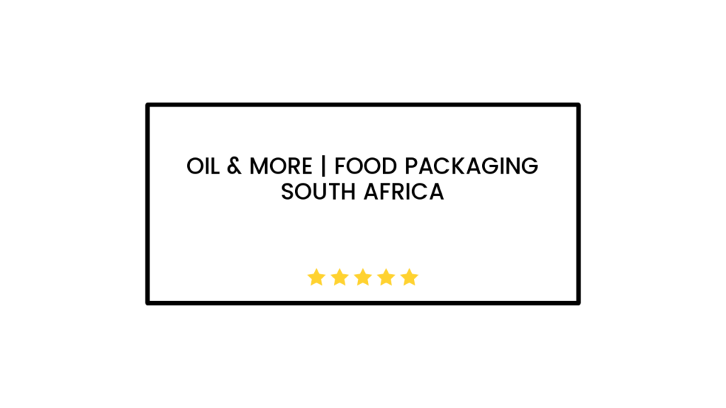 Oil & More | Food Packaging South Africa