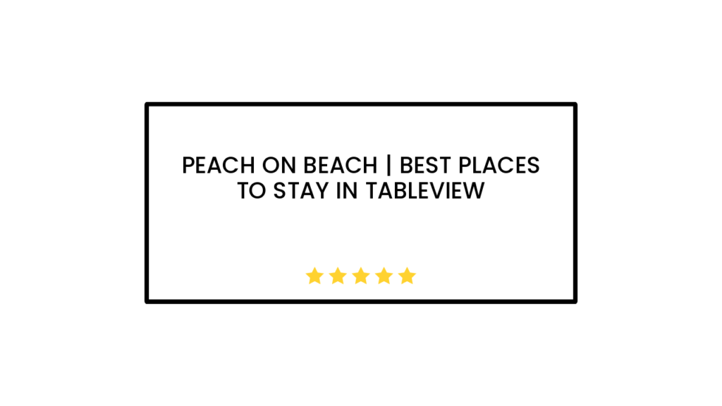 Peach on Beach | Best Places to Stay in Tableview